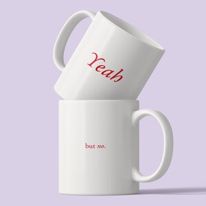 YEAH / but no. – Statement ceramic mug with a twist | Minimalist slogan mug image 1