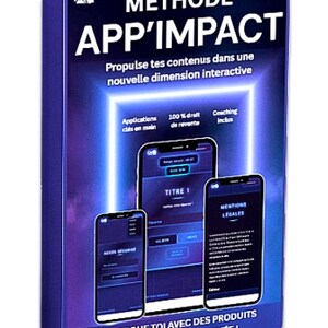 May include: A dark blue box with the title "MÉTHODE APP'IMPACT" in large white letters. The box features a design with three smartphone screens displaying app interfaces. Text includes "Applications clés en main" and "100% droit de revente."