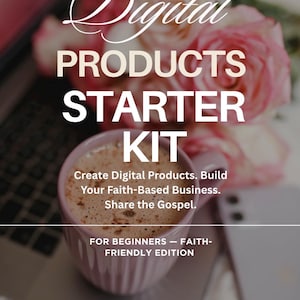 May include: A digital product starter kit guide featuring the text Digital PRODUCTS STARTER KIT, Create Digital Products. Build Your Faith-Based Business. Share the Gospel. FOR BEGINNERS - FAITH-FRIENDLY EDITION, By Elizabeth Brown, and MMR.