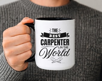 Best Carpenter in the World Mug, Carpenter Appreciation Gift, Carpenter Coffee Mug, Thank You Carpenter Cup