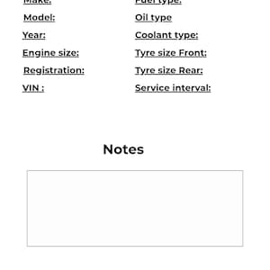 May include: A white document titled "Vehicle information" with fields for vehicle details such as Make, Model, Year, Engine size, Registration, VIN, Fuel type, Oil type, Coolant type, Tyre size Front, Tyre size Rear, and Service interval.