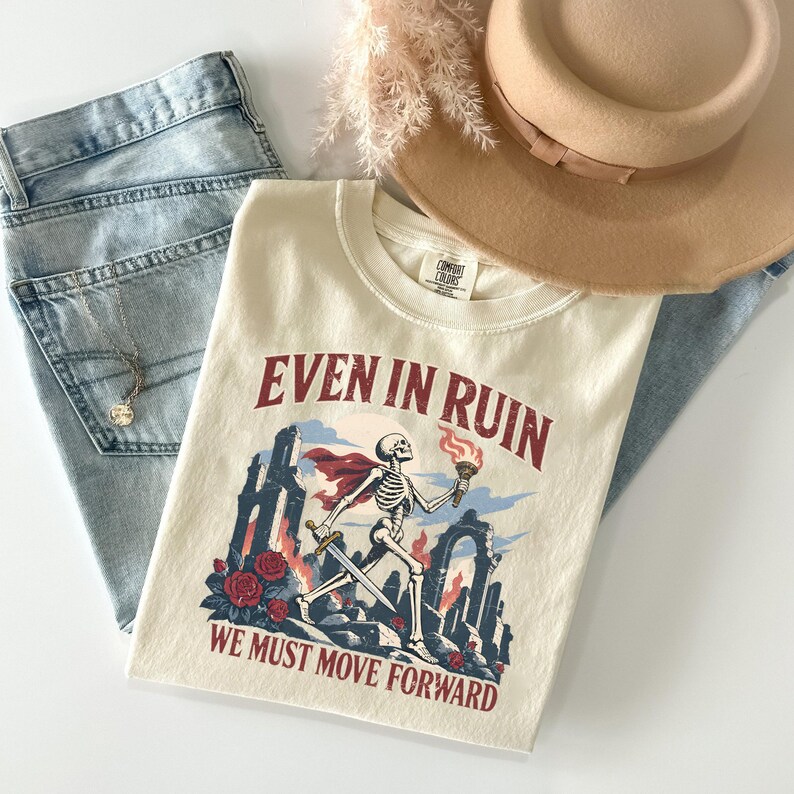 Even in Ruin We Must Move Forward Shirt, Skeleton Warrior Tee, Gothic ...