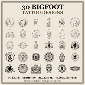 May include: A collection of 30 Bigfoot tattoo designs featuring black line art illustrations of the creature in various settings, including forests, mountains, and geometric frames. The text reads 30 BIGFOOT TATTOO DESIGNS, FINE-LINE, GEOMETRIC, BLACKWORK, TRANSPARENT PNG, and Stencil-ready tattoo flash, 2048 x 2048 px.