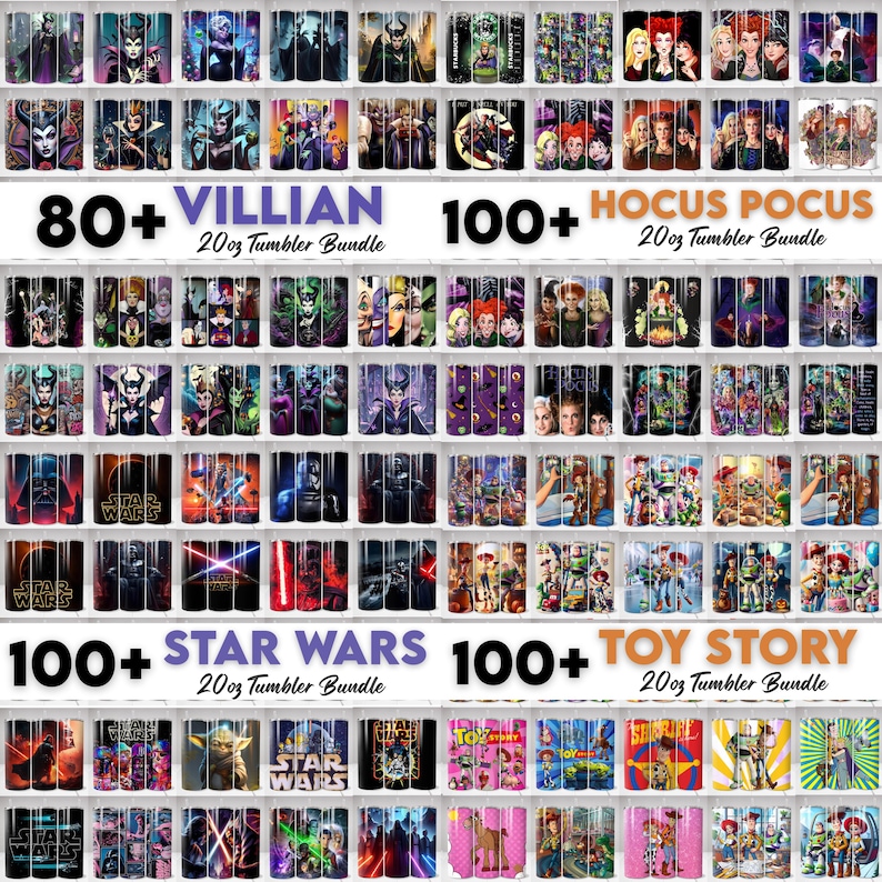May include: A collection of 20oz tumblers featuring various designs. The tumblers are organized into bundles labeled "80+ VILLIAN", "100+ HOCUS POCUS", "100+ STAR WARS", and "100+ TOY STORY". Each tumbler displays colorful graphics.