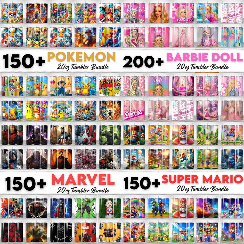 May include: A collection of 20 oz tumblers featuring various designs. The tumblers showcase themes such as Pokemon, Barbie, Marvel, and Super Mario. Text on the image reads "150+ Pokemon", "200+ Barbie Doll", "150+ Marvel", and "150+ Super Mario".
