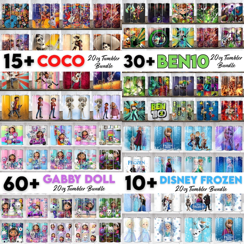 May include: A collection of 20 oz tumblers featuring various animated characters and themes. The image includes tumblers with designs from "Coco", "Ben 10", "Gabby Doll", and "Disney Frozen". Text on the image reads "15+ Coco", "30+ Ben10", "60+ Gabby Doll", and "10+ Disney Frozen".