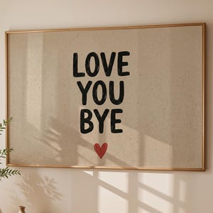 Te amo, adiós. Letrero divertido para la entrada, arte minimalista para la pared del pasillo, lindo póster de corazón rojo, descarga digital romántica e informal.