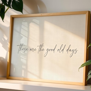 Lámina "Estos son los buenos viejos tiempos", arte mural minimalista para la familia, decoración moderna de estilo rústico, póster con tipografía neutra, descarga digital.