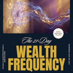 Puede incluir: Un cuaderno titulado "The 21-Day Wealth Frequency" con texto dorado sobre un fondo azul oscuro. La portada incluye diseños geométricos y las palabras "Rituals & Manifestations & Meditations" y "Step-by-Step Workbook". Incluye audio de bonificación de 888 Hz.