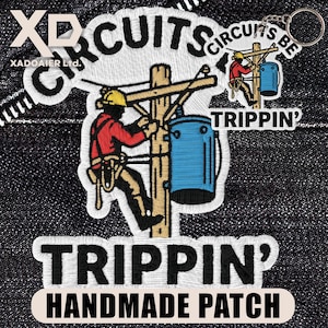 May include: Embroidered patch with a lineman graphic. The patch features a lineman in a red shirt and yellow hard hat working on a utility pole with a blue transformer. Text includes "CIRCUITS," "TRIPPIN'," and "HANDMADE PATCH."