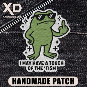 I May Have A Touch Of The Tism Patch Funny Frog Meme Mental Health Autism Humor Embroidered Patch Iron On Keychains Hook & Loop For Jacket
