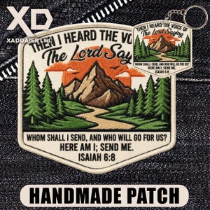 May include: Embroidered patch and keychain with a mountain and river landscape, trees, and an orange sunset. The text reads "Then I Heard The Voice Of The Lord Saying" and "Handmade Patch". Includes a Bible verse.