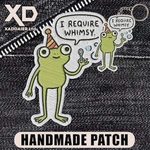 I Require Whimsy Patch Funny Meme Humor Whimsical Aesthetic Cottagecore Fantasy Embroidered Patch Iron On Keychains Hook & Loop For Jacket