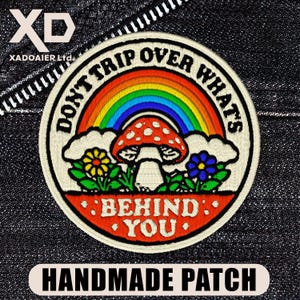 Don't Trip Over What's Behind You Embroidered Patch Iron On Keychains Hook & Loop Positive Quote Patch Rainbow Mushroom Motivational Badge