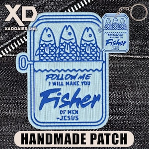May include: A light blue embroidered patch and keychain set. The patch features three fish in a sardine can design with the text "FOLLOW ME I WILL MAKE YOU Fisher OF MEN -JESUS". The keychain has a similar design. The patch reads "HANDMADE PATCH".