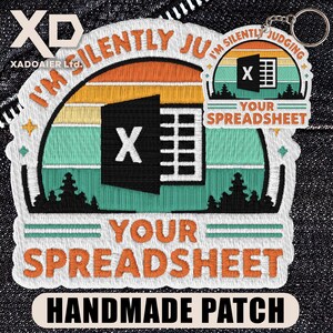 May include: Embroidered patch with the text "I'm silently judging your spreadsheet." The patch features a retro sunset design with an Excel icon. The words "Handmade Patch" are at the bottom. A keychain with a similar design is also visible.