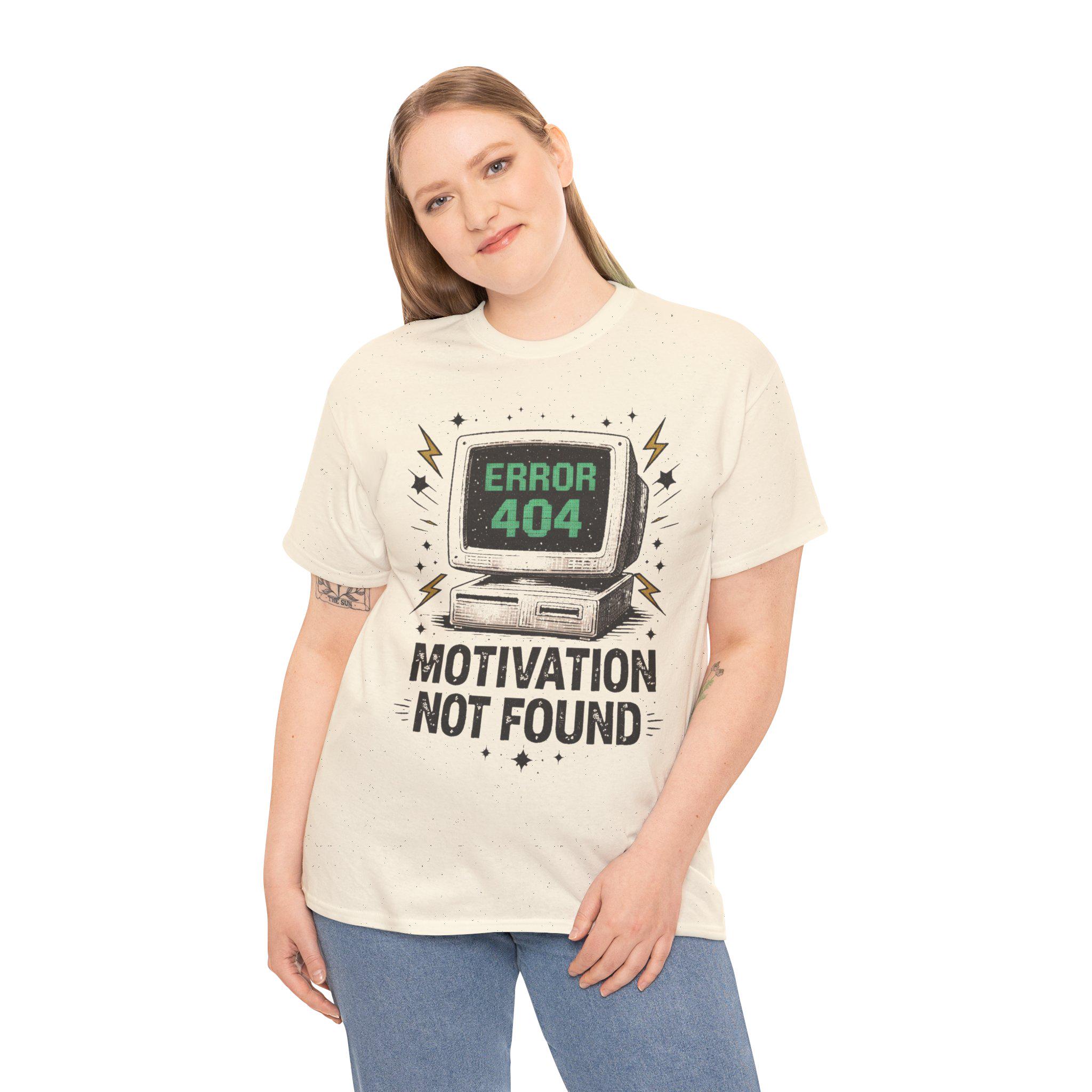 Error 404 Motivation Not Found Shirt, Funny Programmer Tech Humor Tee ...