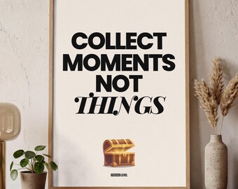 Collect Moments Not Things — Minimalist Gaming Poster | Gamer Wall Art | MONO LEVEL