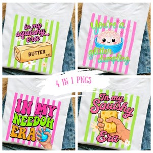 Puede incluir: Cuatro camisetas blancas con gráficos coloridos. Una camiseta tiene un gráfico de mantequilla y el texto "in my squishy era". Otra dice "You're a glitter dumpling". La tercera dice "In my needoh era". La última dice "In my squishy era".