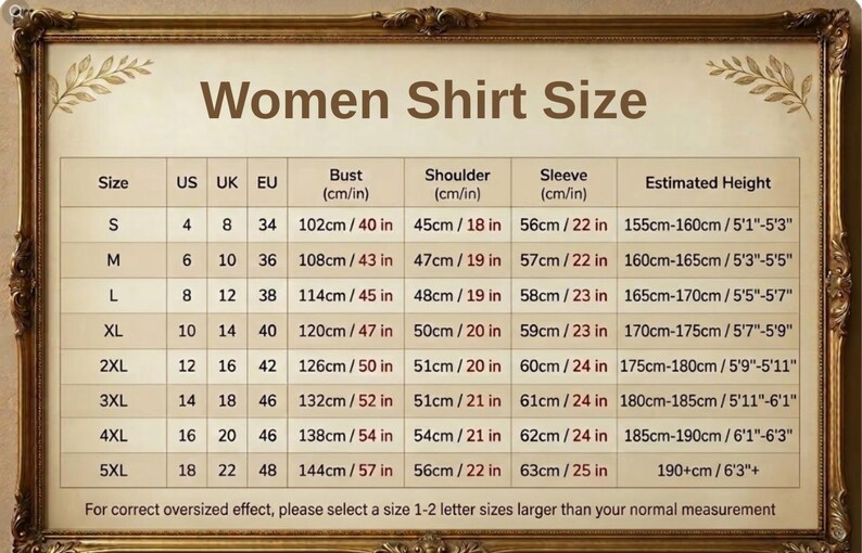May include: A Women Shirt Size chart in a decorative frame. The chart includes sizes S to 5XL, with measurements in inches and centimeters for bust, shoulder, and sleeve, along with estimated height in feet and inches.