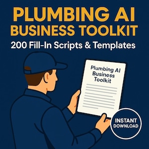 May include: A digital graphic promoting a plumbing business toolkit. The image features a person in a blue uniform and cap holding a document labeled "Plumbing AI Business Toolkit". The text includes "200 Fill-In Scripts & Templates" and "Instant Download".