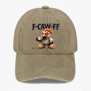 May include: A khaki baseball cap featuring the text "F-CAW-FF" above a cartoon chicken character holding a coffee mug. The chicken is wearing a shirt and sandals. The cap has a curved brim and a fabric strap.