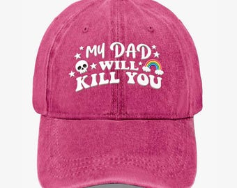 Funny Sarcastic Baseball Cap: My Dad Will Kill You Humorous Graphic Print Hat (Adjustable)