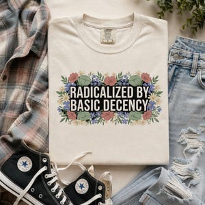 Radicalized By Basic Decency PNG, Sarcastic Kindness Cottagecore Sublimation Design File
