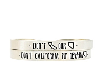 Don't California My Nevada - Home Means Nevada - Battle Born Reno Home - Las Vegas Gift - Hand Stamped Personalized Jewelry - Engraved Cuff