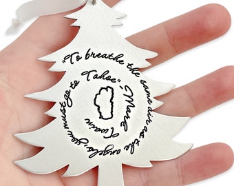 You Must Go to Lake Tahoe Tree Ornament with Spiral Quote - Engraved Hand Stamped Jewelry