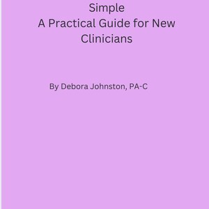 May include: A book cover with a pale purple background. The title reads "Central Line Insertion Made Simple: A Practical Guide for New Clinicians" by Debora Johnston, PA-C. A number 1 is in the bottom right corner.