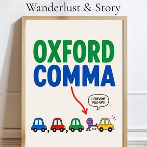 May include: A framed wall art print titled Wanderlust & Story featuring the text OXFORD COMMA in green and blue. Below, a cartoon illustration shows colorful cars separated by commas, with a purple character saying I PREVENT PILE-UPS.