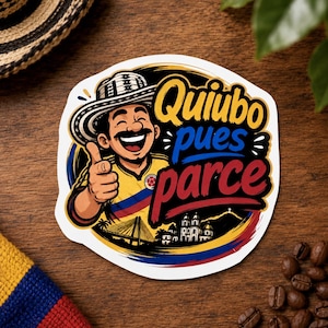 May include: A circular sticker featuring a cartoon character wearing a traditional hat and a yellow, blue, and red jersey, giving a thumbs up. The text reads Quiubo pues parce, with a silhouette of a bridge and city buildings at the bottom.