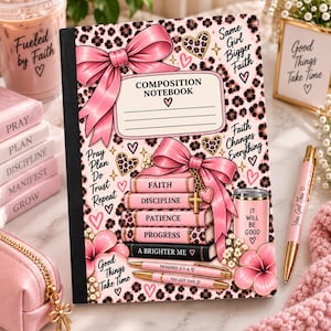 May include: A composition notebook with a pink leopard print background, featuring large pink bows, stacked books labeled Faith, Discipline, Patience, Progress, and A Brighter Me, plus text including Same Girl Bigger Faith and Pray Plan Do Trust Repeat.