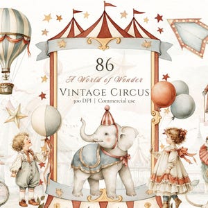 May include: A collection of watercolor illustrations featuring a vintage circus theme, including a hot air balloon, a cannon, a bear on a bicycle, an elephant, a lion, children, and an ice cream cart, with the text 86 A World of Wonder VINTAGE CIRCUS.