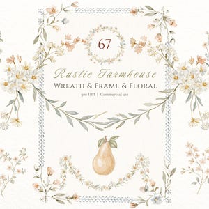 May include: A digital collection of watercolor floral elements including wreaths, rectangular frames, and a single pear. The text reads 67, Rustic Farmhouse, WREATH & FRAME & FLORAL, and 300 DPI | Commercial use. The color palette features soft peach, white, and sage green.