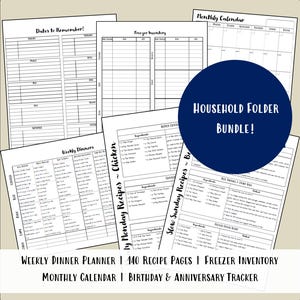 May include: A collection of printable planner pages, including a weekly dinner planner, recipe pages, freezer inventory, monthly calendar, and a birthday and anniversary tracker. The pages are white with black text and are bundled together with a navy blue circle that says "Household Folder Bundle!"