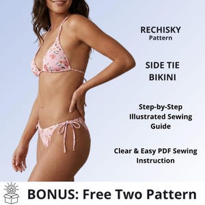 May include: A light pink bikini with a floral pattern, featuring a triangle top and side-tie bottoms. Text reads: RECHISKY Pattern, SIDE TIE BIKINI, Step-by-Step Illustrated Sewing Guide, Clear & Easy PDF Sewing Instruction, BONUS: Free Two Pattern.