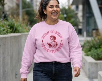 Born to Read Forced to Work Sweatshirt | Vintage Comfort Colors Reader Graphic