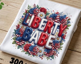 Liberty Babe Floral PNG, Patriotic Women Shirt Design, 4th of July (Digital Download)