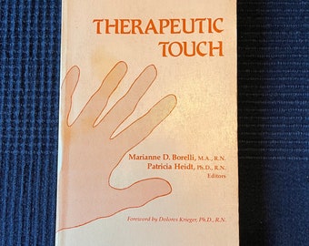 Therapeutic Touch by Marianne D Borelli and Patricia Heidt