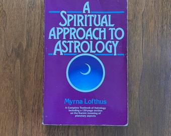 A Spiritual Approach to Astrology by Myrna Lofthus