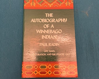 The autobiography of a Winnebago Indian. By Paul Radin