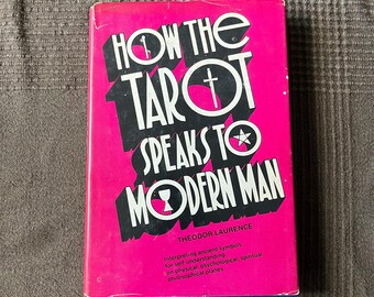 How The Tarot Speaks To Modern Man by Theodore Laurence