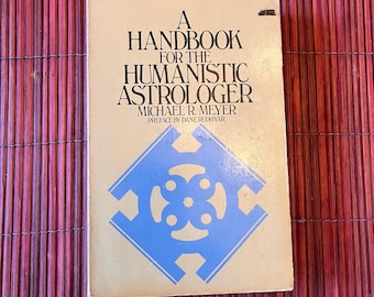 A Handbook for the Humanistic Astrologer by Michael R. Meyer