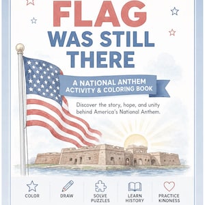 Op de afbeelding: Een activiteiten- en kleurboek getiteld The Flag Was Still There, met een aquarelillustratie van de Amerikaanse vlag boven Fort McHenry. De kaft bevat tekst over het volkslied en iconen die verschillende activiteiten weergeven.