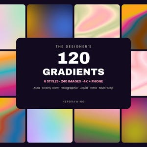 May include: A digital collection of 120 gradients featuring six styles including aura, grainy glow, holographic, liquid, retro, and multi-stop. The central black rectangular label displays the text: THE DESIGNER'S 120 GRADIENTS 6 STYLES 240 IMAGES 4K + PHONE Aura - Grainy Glow - Holographic - Liquid - Retro - Multi-Stop NEPDRAWING.