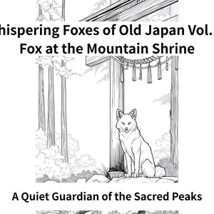May include: Black and white illustration of a fox at a mountain shrine. The image is from the "Whispering Foxes of Old Japan Vol.10" series. Text at the bottom reads "A Quiet Guardian of the Sacred Peaks."