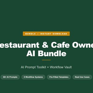 May include: A dark green graphic advertising a "Restaurant & Cafe Owner AI Bundle". The bundle includes an AI Prompt Toolkit and Workflow Vault, with over 50 AI prompts, 5 workflow systems, pre-filled templates, and real-use cases.