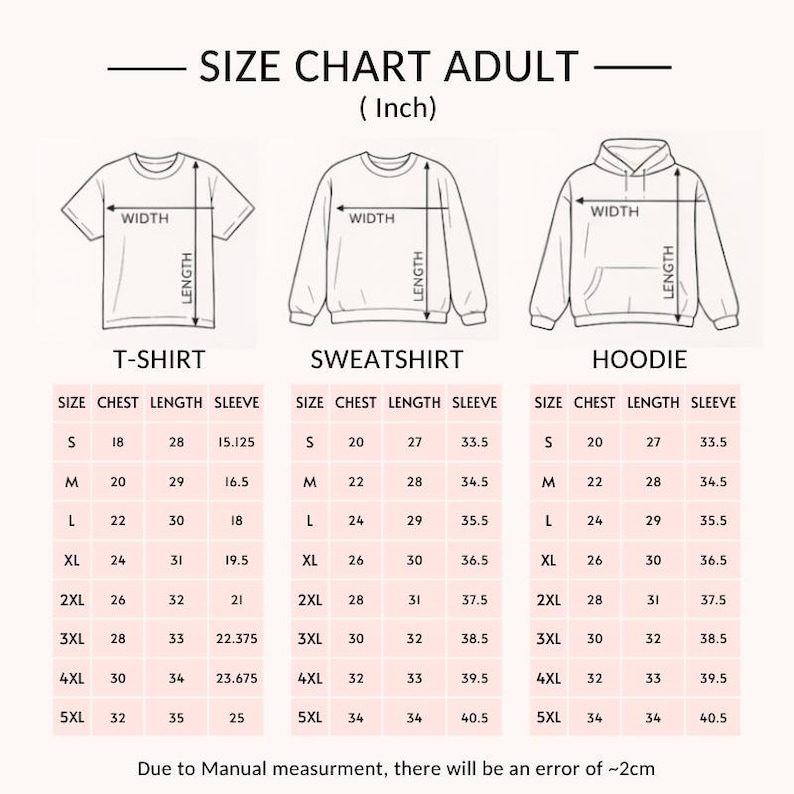 May include: Adult size chart in inches for t-shirts, sweatshirts, and hoodies. Includes measurements for chest, length, and sleeve sizes S through 5XL. The chart shows the width and length measurements for each garment type.